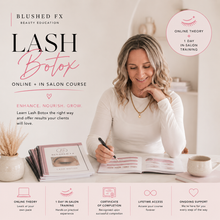 Load image into Gallery viewer, LASH BOTOX &amp; TINT - ONLINE &amp; IN SALON TRAINING
